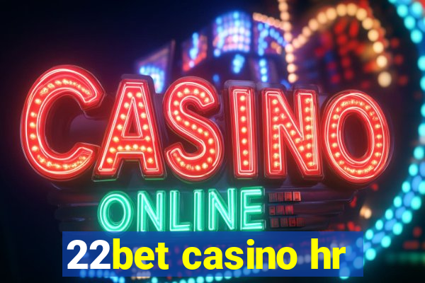 22bet casino hr