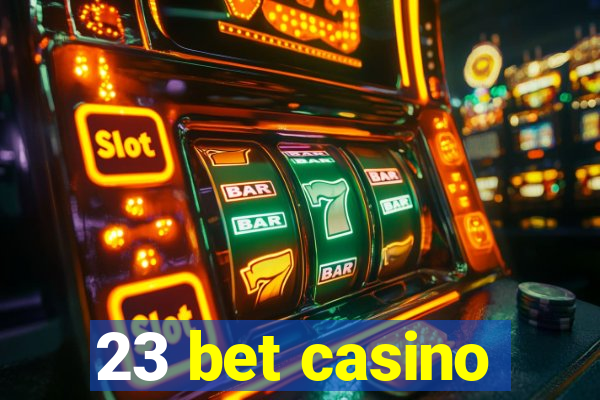 23 bet casino