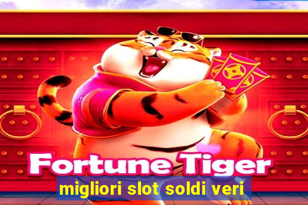 migliori slot soldi veri