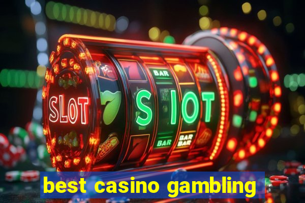 best casino gambling