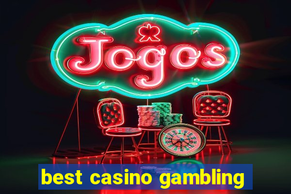 best casino gambling