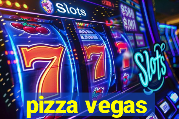 pizza vegas