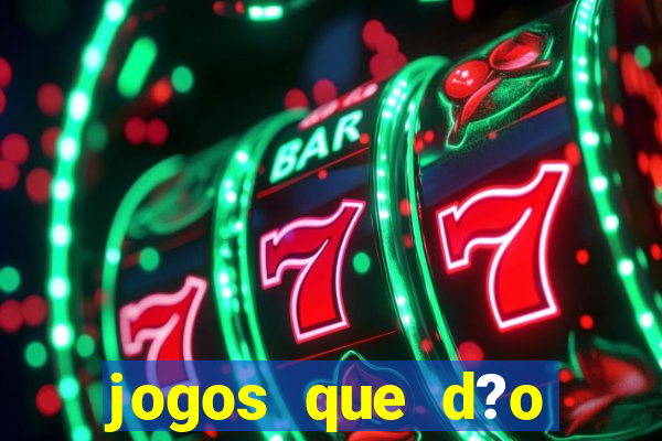 jogos que d?o dinheiro para jogar