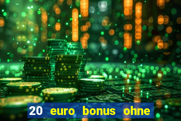 20 euro bonus ohne einzahlung casino 2022