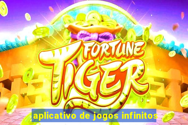 aplicativo de jogos infinitos