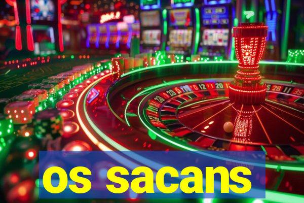 os sacans