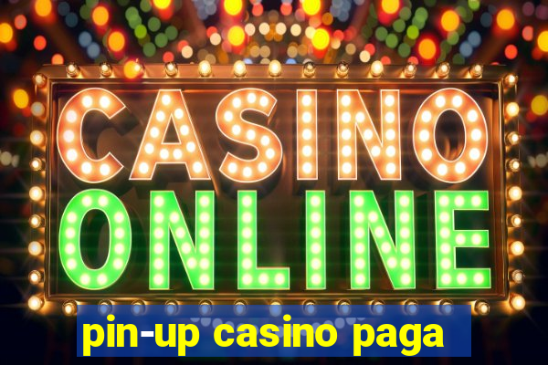 pin-up casino paga