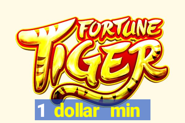 1 dollar min deposit casino