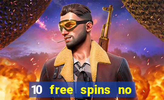 10 free spins no deposit casino