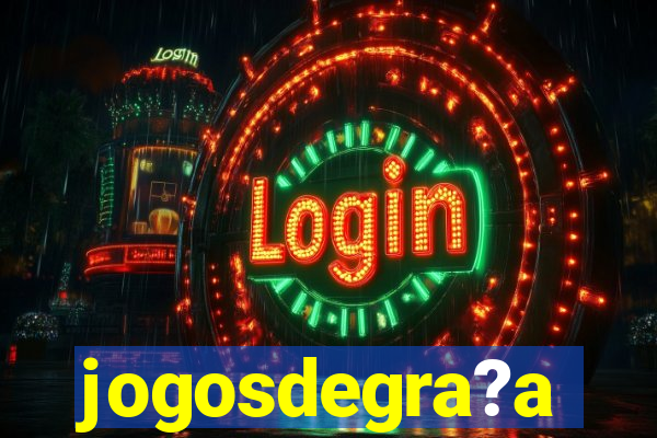 jogosdegra?a