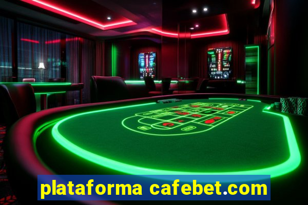 plataforma cafebet.com