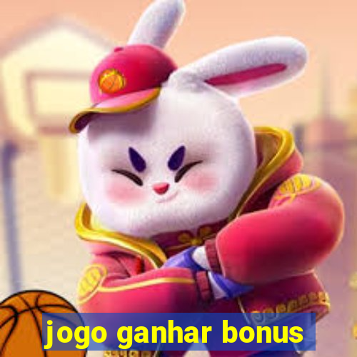 jogo ganhar bonus