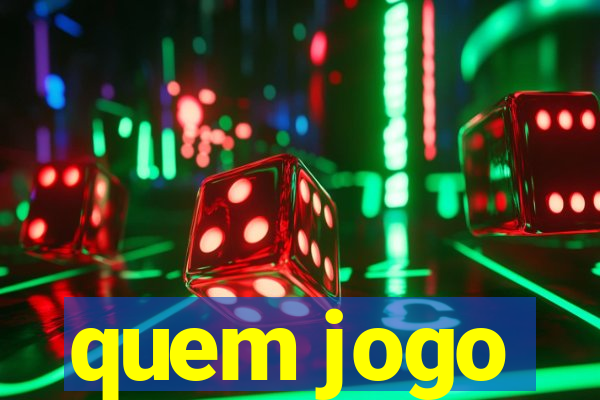 quem jogo