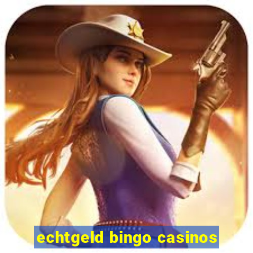 echtgeld bingo casinos