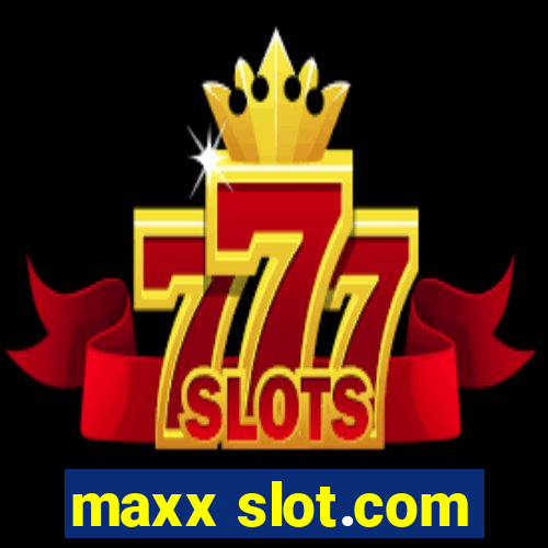 maxx slot.com