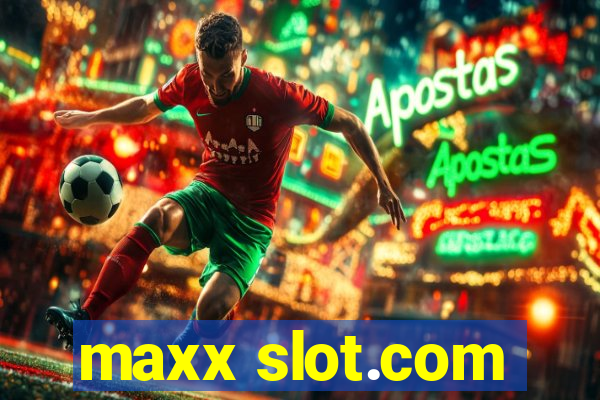 maxx slot.com