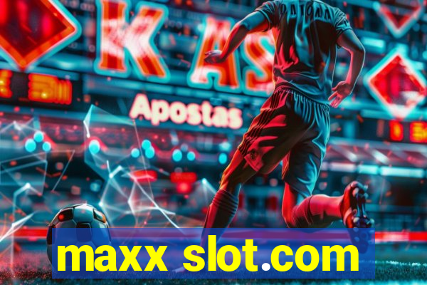 maxx slot.com