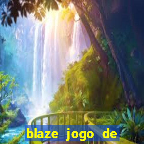 blaze jogo de ganhar dinheiro