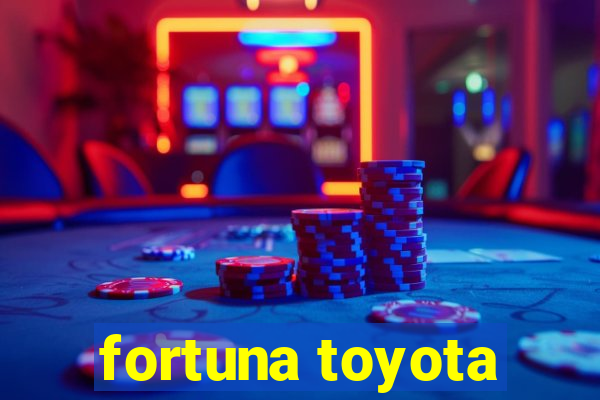 fortuna toyota