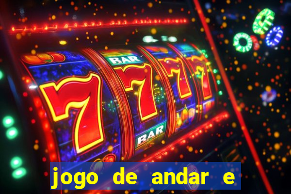 jogo de andar e ganhar dinheiro