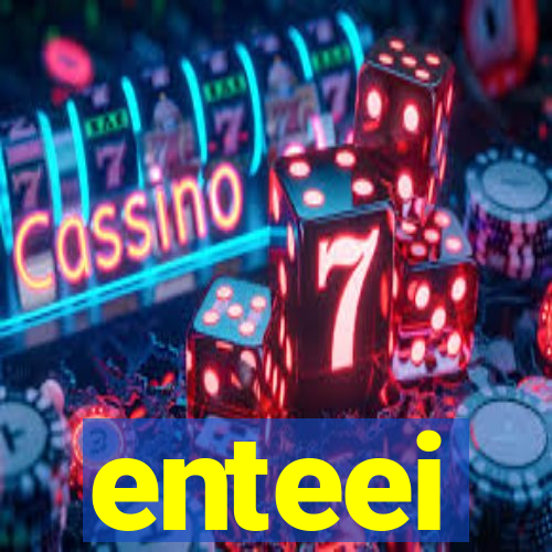 enteei