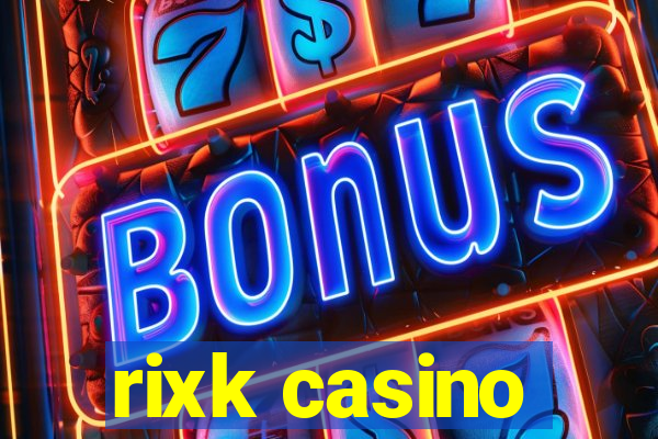 rixk casino