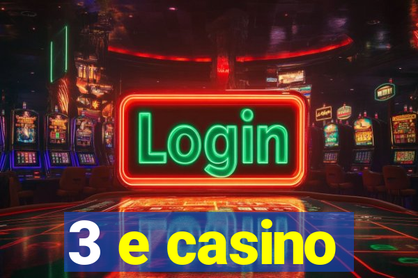 3 e casino