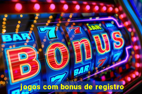 jogos com bonus de registro