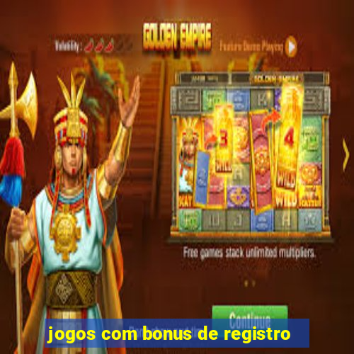 jogos com bonus de registro