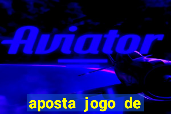 aposta jogo de futebol online