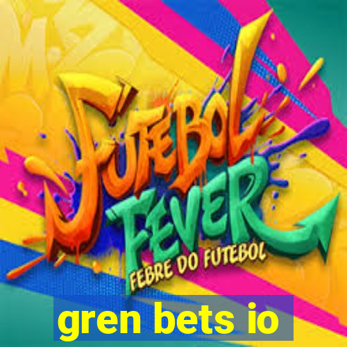 gren bets io