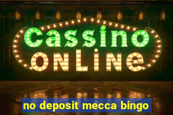 no deposit mecca bingo