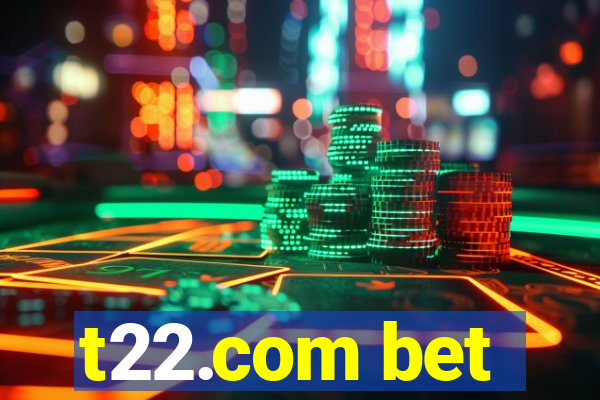 t22.com bet