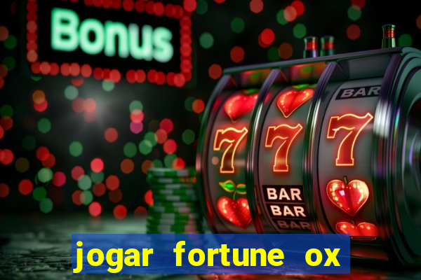 jogar fortune ox demo gratis