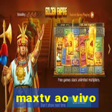 maxtv ao vivo