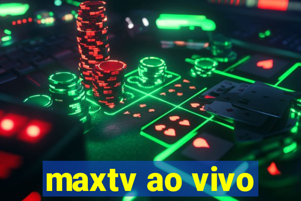 maxtv ao vivo