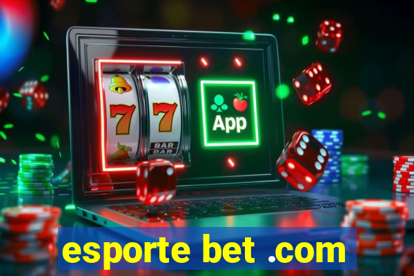 esporte bet .com