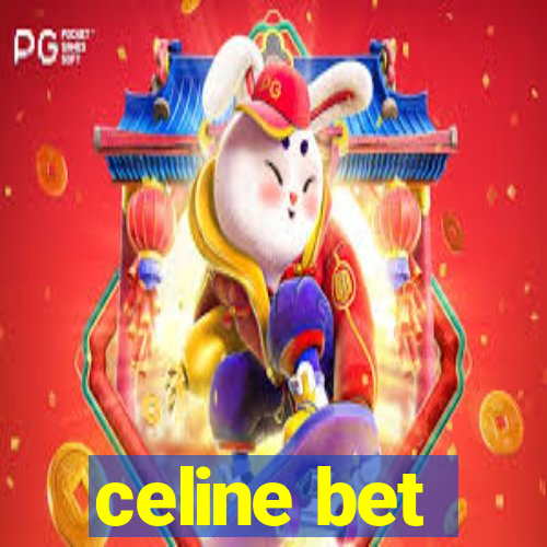 celine bet