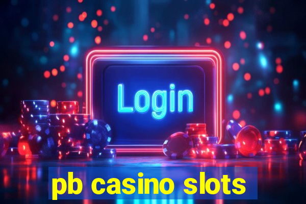 pb casino slots