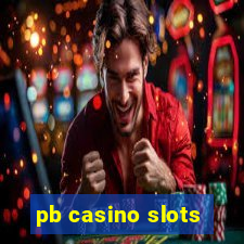 pb casino slots