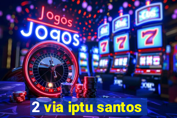 2 via iptu santos