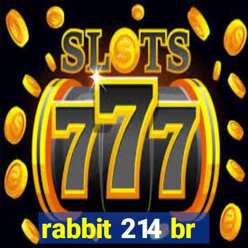 rabbit 214 br