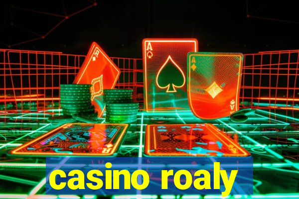 casino roaly