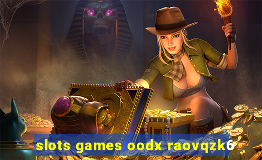 slots games oodx raovqzk6