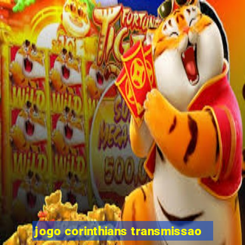 jogo corinthians transmissao