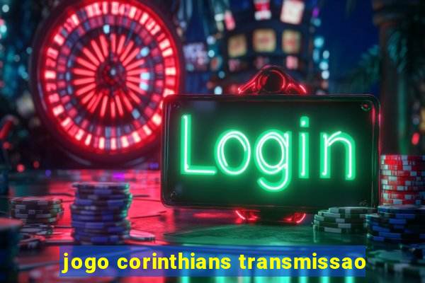 jogo corinthians transmissao