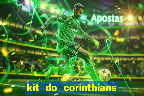 kit do corinthians dls 22