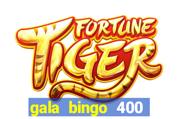 gala bingo 400 welcome bonus