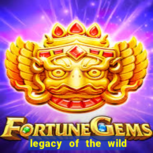 legacy of the wild 2 slot