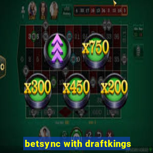 betsync with draftkings